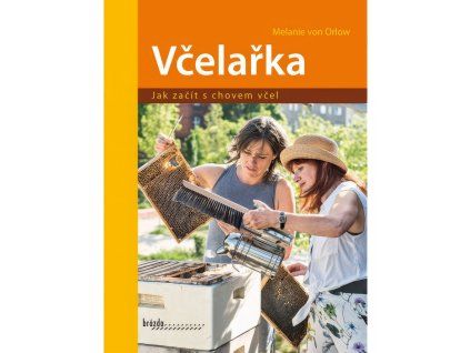 Vcelarka, jak zacit - Melanie von Orlow