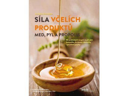 Sila vcelich produktu - Anette Schroeder