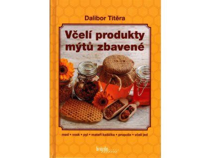 Vceli produkty mytu zbavene