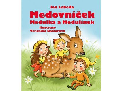 Medovnicek, Medulka a Medulinek J.L.