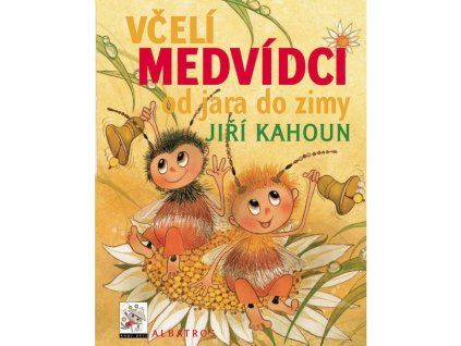 Vceli medvidci od jara do zimy - Jiri Kahoun
