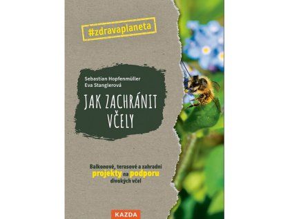 Jak zachranit vcely - projekty na podporu divokych vcel