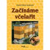 Zaciname vcelarit - Frantisek Kemler