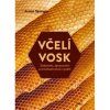 Vceli vosk - Ziskavani, zpracovani a mnohostranne vyuziti